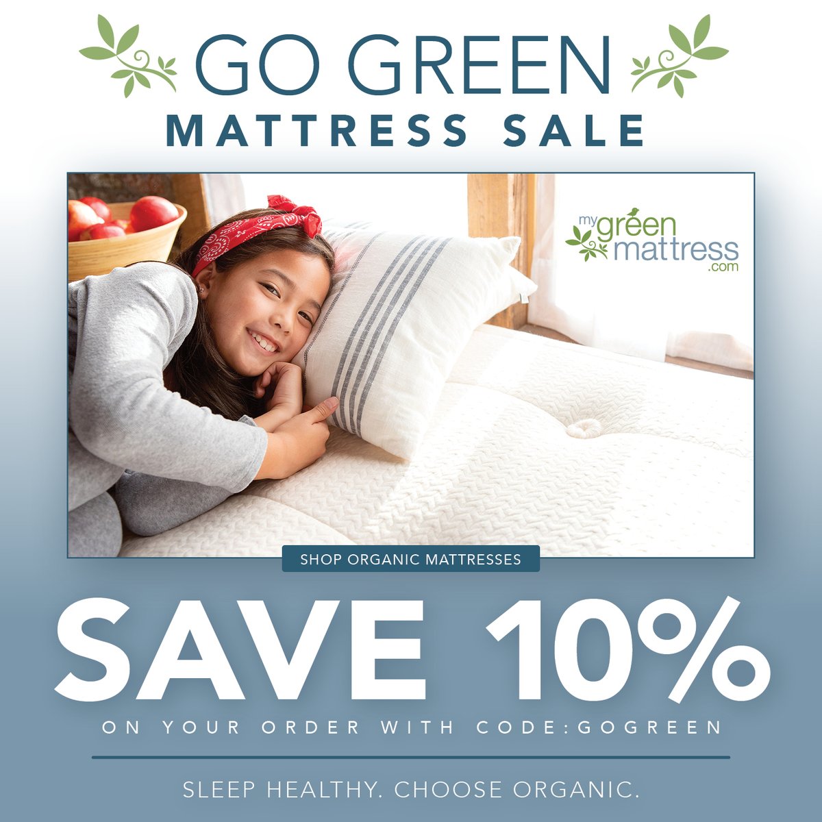 Perfect Sunday mornings ahead ... choose healthy, organic mattresses for your whole family and SAVE 10% on Your Order with code: GoGreen