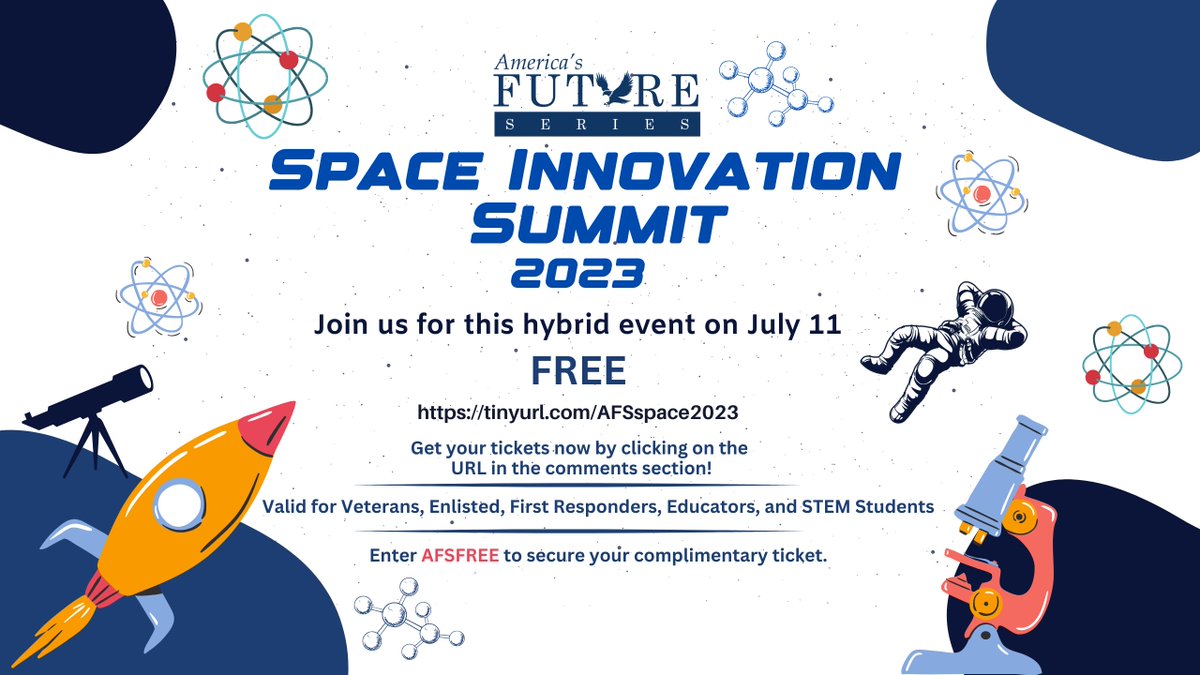 You are invited to attend the Space Innovation Summit on Tuesday, July 11 by using the code AFSFREE when you register at: tinyurl.com/AFSspace2023!