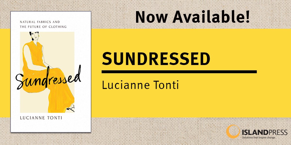 "In prose as stylish as her fashion sense, Lucianne Tonti shows how a combination of love of clothes and love of nature can 'subvert the take-make-waste model that is driving fashion’s enormous environmental footprint'." — <a href="/smh/">The Sydney Morning Herald</a> islandpress.org/books/sundress… #FashionDay <a href="/luciannetonti/">lucianne tonti</a>