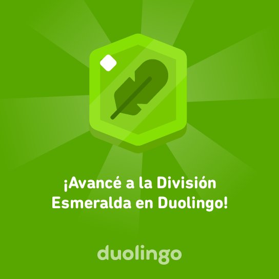 BVFina's tweet photo. ¡Avancé a la División Esmeralda en Duolingo! https://t.co/q5GvNYTItg