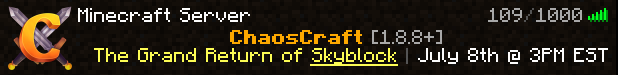 Hey everyone, ChaosCraft finally reset and you can come join @ play.chaoscraft.org