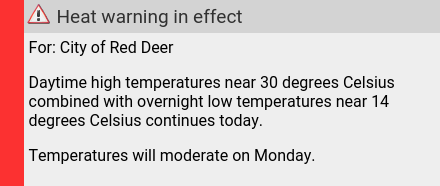 Sun 16:16: 🌡️Heat warning in effect: Sun 15:36 to Mon 04:59. reddeer.weatherstats.ca/alerts.html
