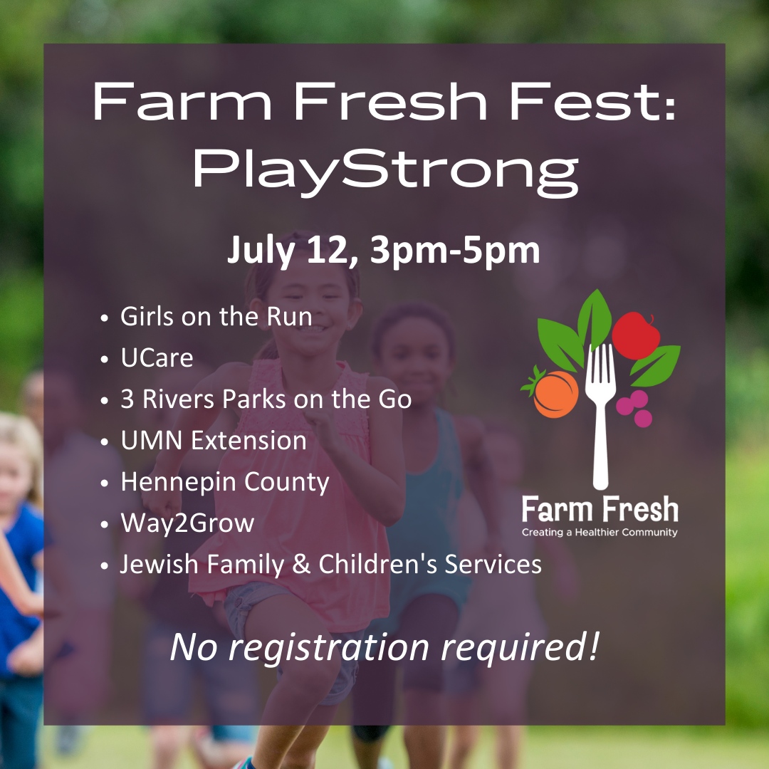 This week's Farm Fresh Fest theme is PlayStrong, a focus on fun and games! Join CEAP and partners for interactive fun, fresh produce, community connections, and summer treats. We'll see you this Wednesday, July 12 from 3pm-5pm outside CEAP (7051 Brooklyn Blvd, Brooklyn Center)!