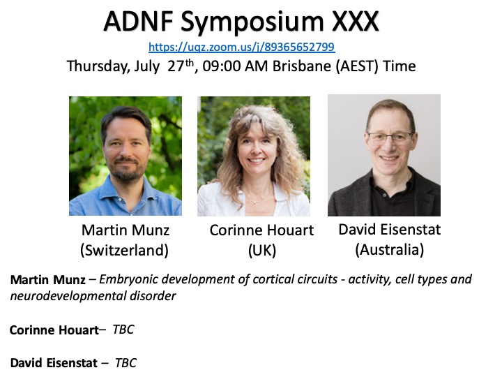 ADNF (@ans_devneuro) on Twitter photo Great line-up of experts in Developmental Neurobiology at the Next ADNF Symposium
Thursday, July 27th, 09:00 AM (AEST)
uqz.zoom.us/j/89365652799
with Martin Munz (Switzerland) <a href="/MartinMunz2/">Martin Munz</a>,
<a href="/CorinneHouart/">Corinne Houart</a> (UK) and David Eisenstat (MCRI, Melbourne).<a href="/AusNeuroSoc/">Australasian Neuroscience Society (ANS)</a> <a href="/ANS_Students/">ANS Students Australasian Neuroscience Society</a> Great line-up of experts in Developmental Neurobiology at the Next ADNF Symposium
Thursday, July 27th, 09:00 AM (AEST)
uqz.zoom.us/j/89365652799
with Martin Munz (Switzerland) <a href="/MartinMunz2/">Martin Munz</a>,
<a href="/CorinneHouart/">Corinne Houart</a> (UK) and David Eisenstat (MCRI, Melbourne).<a href="/AusNeuroSoc/">Australasian Neuroscience Society (ANS)</a> <a href="/ANS_Students/">ANS Students Australasian Neuroscience Society</a>