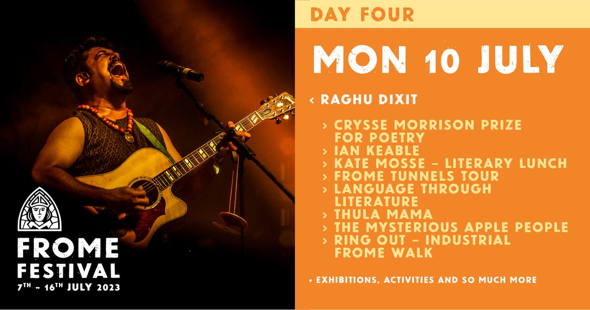 *DAY 4 HIGHLIGHTS * * KATE MOSSE –Masonic Hall 12:00 *MYSTERIOUS APPLE PEOPLE – RISE 13:30 *IAN KEABLE – HISTORY OF CARTOONS –Assembly Rooms 19:30 *ELVIS MCGONAGALL: CRYSSE MORRISON POETRY PRIZE – Merlin 19:30 *RAGHU DIXIT @cheeseandgrain 19:30 fromefestival.co.uk #frome