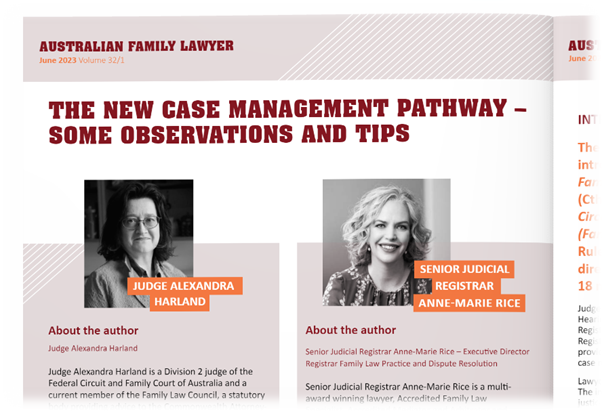 In volume 32/1 of Australian Family Lawyer, Judge Harland and Senior Judicial Registrar Rice provide some observations and tips on navigating the new case management pathway.

FLS members can read the full article on the Family Law Section website: familylawsection.org.au/australian-fam…