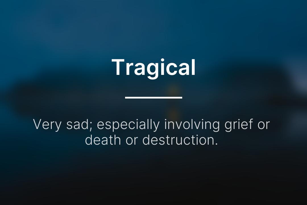 DailyDefPost's tweet image. Tragical: Very sad; especially involving grief or death or destruction.

#Tragical #WordOfTheDay #DailyDefinition