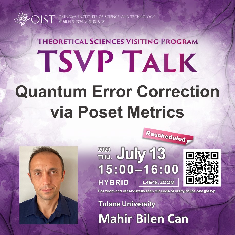OIST_TSVP's tweet photo. Thu, 07/13 from 15:00 JST via Zoom or in L4E48 @OISTedu:
TSVP Talk: "Quantum Error Correction via Poset Metrics" by Mahir Bilen Can
https://t.co/rqplpeuf0c
#Quantum #QuantumComputing #Mathematics #ErrorCorrection #research #oist #oist_tsvp https://t.co/owBvIWg6jj