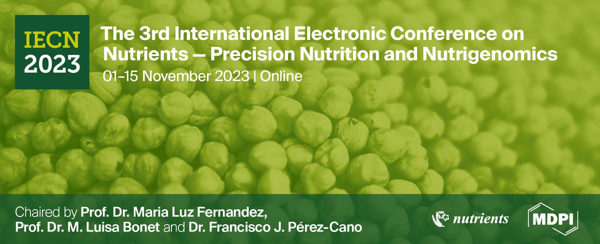 We are excited to announce the 3rd edition of 'International Electronic Conference on Nutrients' is now back, welcome to join us! Chaired by Prof. Maria Luz Fernandez, M. Luisa Bonet and Francisco J. Pérez-Cano ONLINE on 1-15 November 2023 More details at iecn2023.sciforum.net