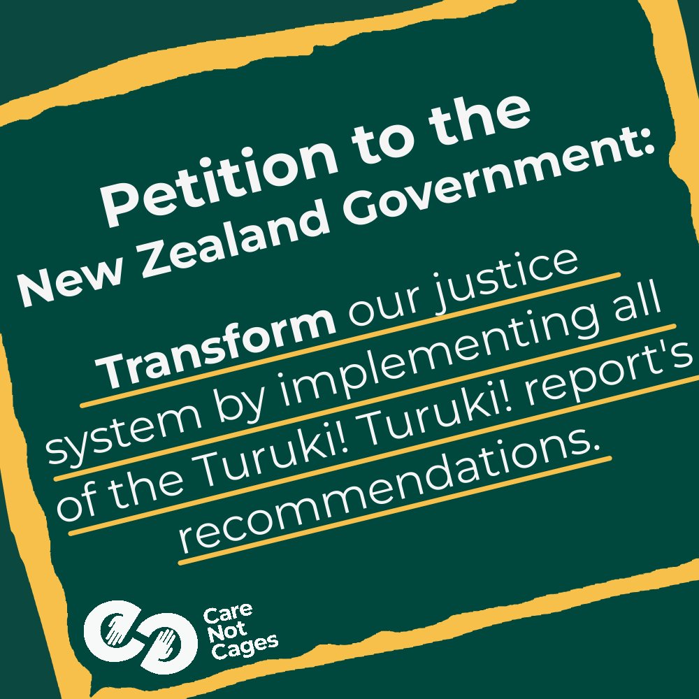 Petition to the New Zealand Government: Transform our justice system by implementing all of the Turuki! Turuki! Report’s recommendations our.actionstation.org.nz/petitions/tran… #CareNotCagesNZ