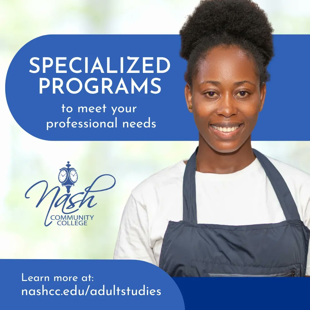 Nash Community College offers specialized programs to meet your professional needs! 

nashcc.edu/adultstudies
Fall Semester begins August 15