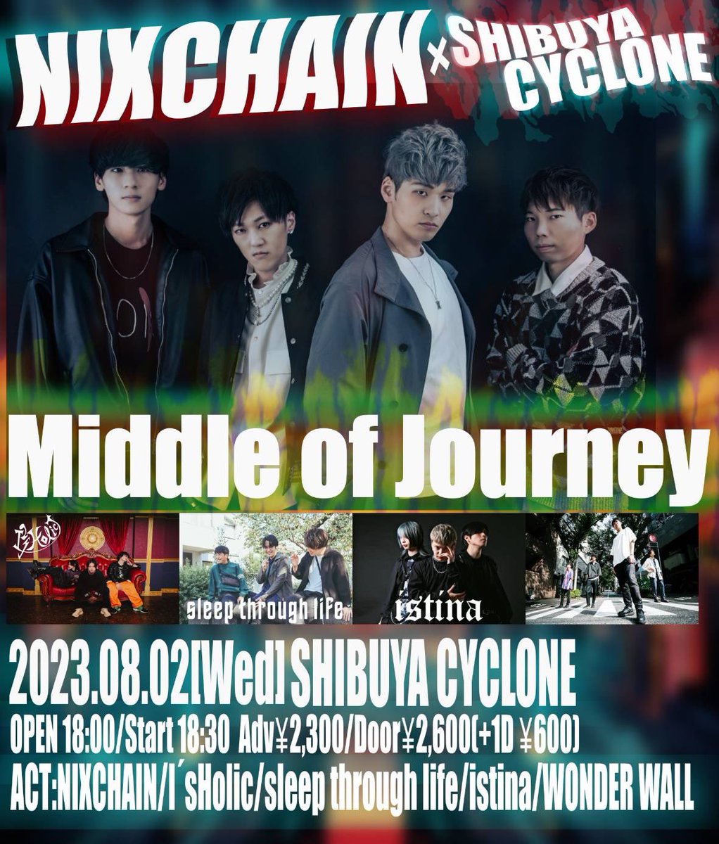 NIXCHAIN_BAND's tweet photo. 【💥 共同企画ライブ情報💥】
先日告知していたSHIBUYA CYCLONEとの共同企画イベントの詳細が決定🔥🔥
2023.8.2(水)
NIXCHAIN × SHIBUYA CYCLONE pre.
Middle of Journey
ADV ¥2300 DOOR ¥2600
(ドリンク代別途)
お待ちしております!!
チケット取り置きはDMにて🎫
#NIXCHAIN https://t.co/HwQUHngjns