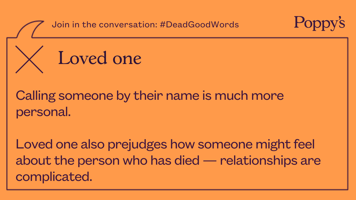 poppysfunerals's tweet photo. 'Loved one' is a phrase that's often used, but doesn't always feel right. We take our lead from family and friends, but always we prefer to call people who have died by their name, wherever possible.
Check out our full #DeadGoodWords manifesto here: https://t.co/ereOpy2Uyy https://t.co/jEFSAvZ4nS