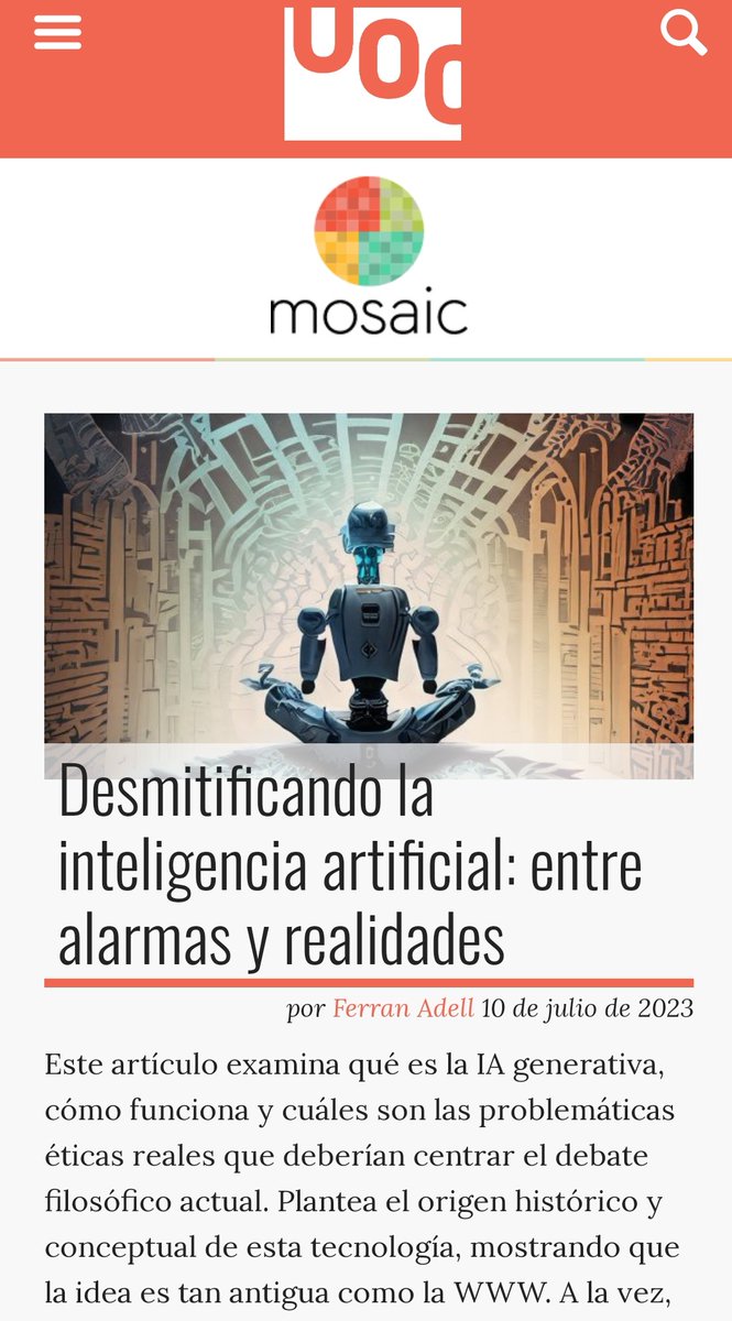 📢Nuevo artículo del monográfico sobre IA de Mosaic con @dcasacuberta como editor invitado  

📝Desmitificando la inteligencia artificial: entre alarmas y realidades

✍️Ferran Adell <a href="/ferranadell/">Ferran Adell</a> profesor de <a href="/UOCeimt/">UOC: Informática, Multimedia y Telecomunicación</a> 

🔗doi.org/10.7238/m.n199…