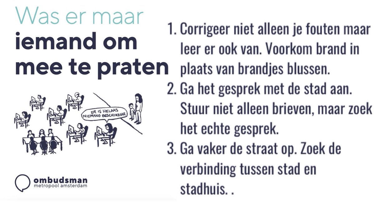 De gemeentelijke <a href="/OmbudsmanMA/">Ombudsman Metropool Amsterdam</a> <a href="/munishramlal/">Munish Ramlal</a> gaf  <a href="/almere/">almere</a> en <a href="/raadvanalmere/">Raad van Almere</a> 3 zinvolle adviezen:
1. Leer van je fouten, corrigeer niet alleen. 
2. Ga het echte gesprek met de stad aan, stuur niet alleen brieven. 
3. Ga de stad in zoek de verbinding tussen stadhuis en stad