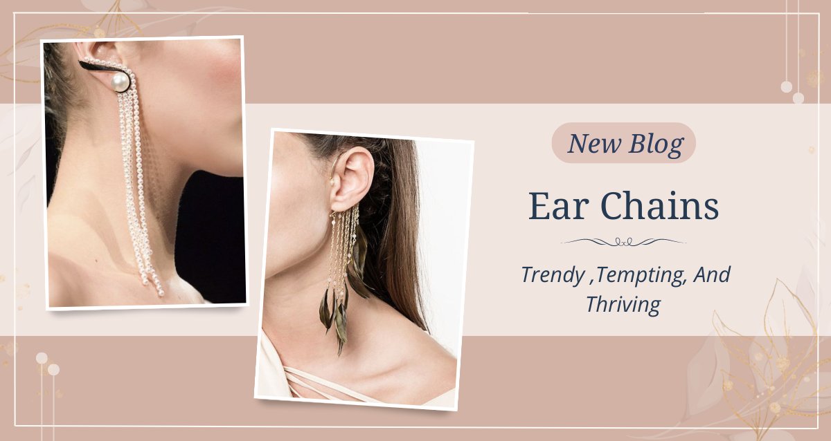 Ear Chains: Trendy, Tempting, And Thriving – Blingvine