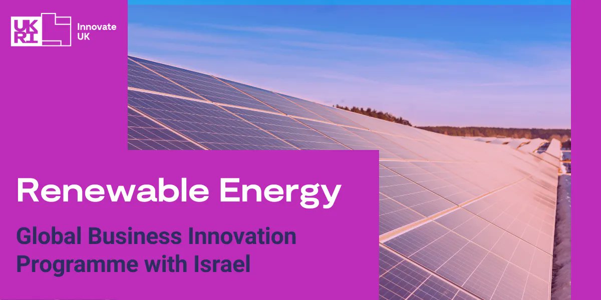 Collaborative and funding opportunities available to UK businesses for Israel's Renewable Energy market. Apply now for @InnovateUK Global Business Innovation Programme delivered by #InnovateUKEDGE. Find out more bit.ly/GBIPRenewableE…