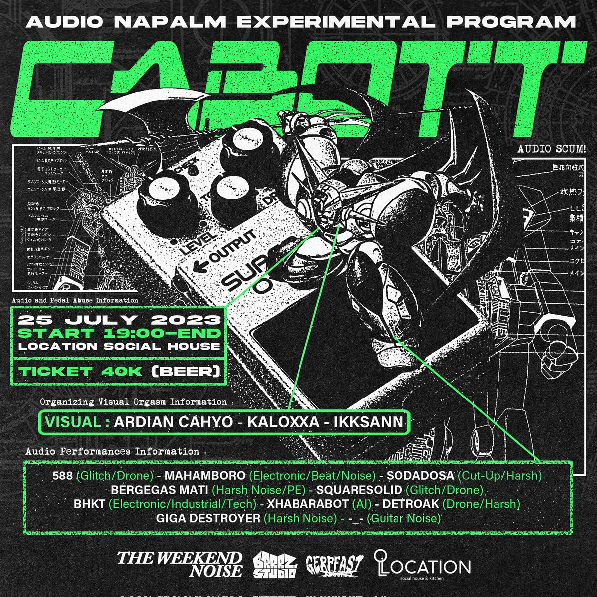 CABOTT:Audio Napalm Experimental Program (7/25/2023 @ Location Social House, Yogyakarta).

Ticket: 40K (Beer).

588, Mahamboro, Sodadosa, Bergegas Mati, Squaresolid, BUT, Xhabarabot, Detroak, Giga Destroyer & -_-.