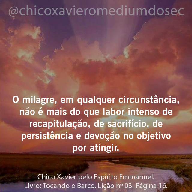 chicoxavmedium's tweet photo. O milagre, em qualquer circunstância, não é mais do que labor intenso de recapitulação, de sacrifício, de persistência e devoção no objetivo por atingir.

Psicografia de Francisco Cândido Xavier pelo Espírito Emmanuel. Lição: Procuremos mais luz.

#chicoxavier #omediumdoseculo https://t.co/LYrB2kzxQU