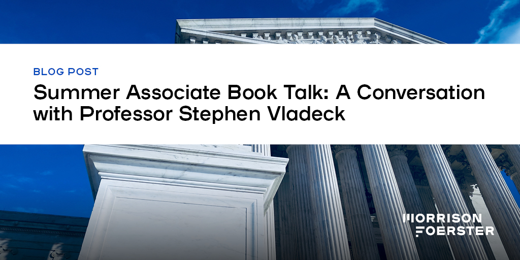 MoFoLLP's tweet image. As part of MoFo’s #summerassociate programming, MoFo recently welcomed @steve_vladeck to discuss his New York Times Bestseller book, The Shadow Docket, and held a fireside chat hosted by @palmore_joe. Read more on the firm’s MoFo+ blog: bit.ly/3XsP2pb