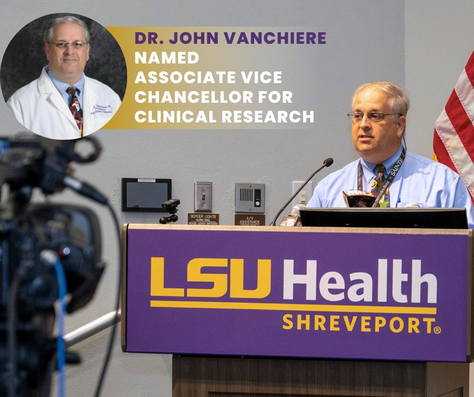 We are pleased to announce that Dr. John Vanchiere has been named Associate Vice Chancellor for Clinical Research at @LSUHS. Dr. Vanchiere has a wealth of knowledge and experience and will continue to play a key role in helping to grow clinical research at LSU Health Shreveport.