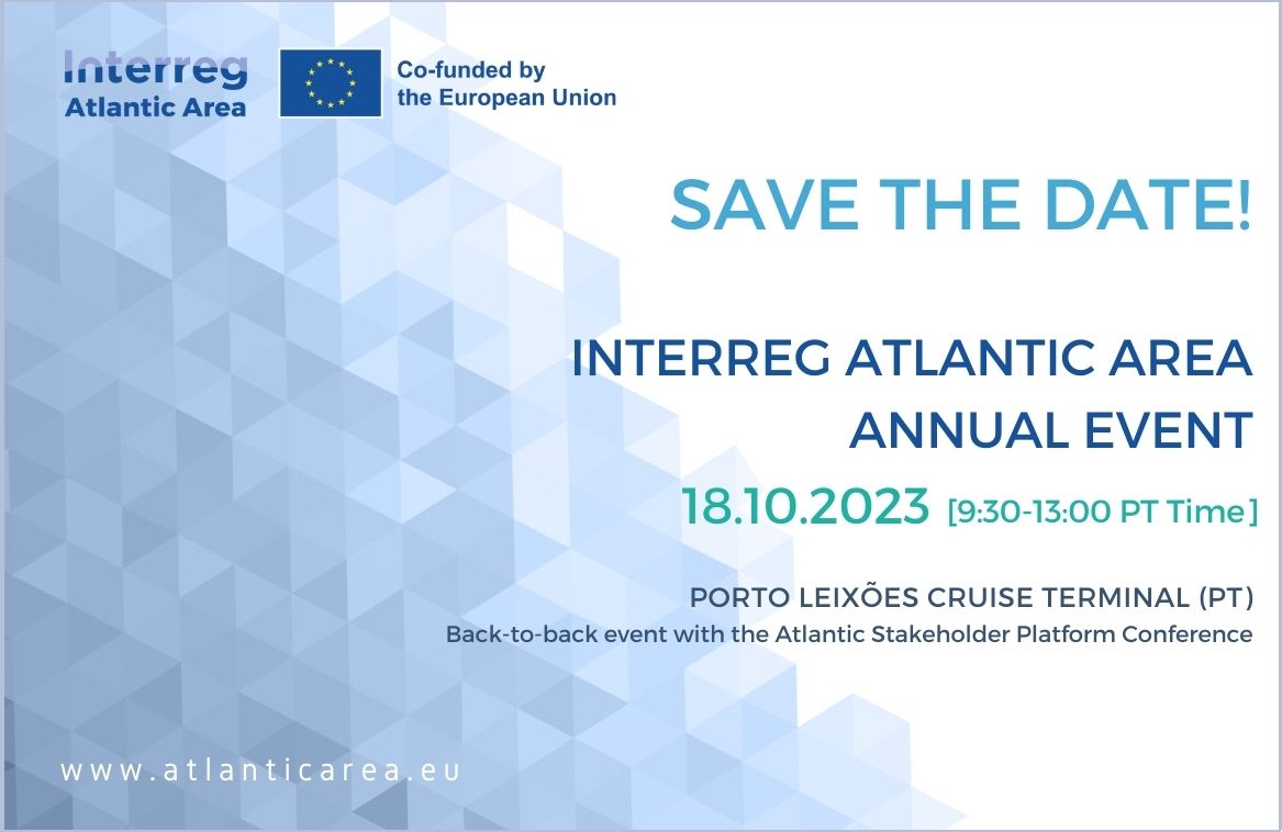 📣 SAVE THE DATE for the #Interreg #AtlanticArea annual event! 

🗓️ 18.10.2023 (9:30-13:00) - Porto Leixões Cruise Terminal, Portugal