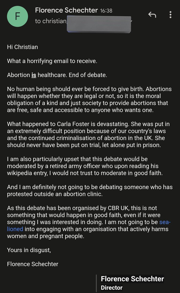 floschechter's tweet photo. today i received an invitation to debate whether abortion is healthcare with the anti-abortion group CBR UK

here was the seemingly polite request and my reply to cut through the bullshit

i am sharing to make sure no one in my network agrees to participate in this "debate" https://t.co/emRsoihbdn