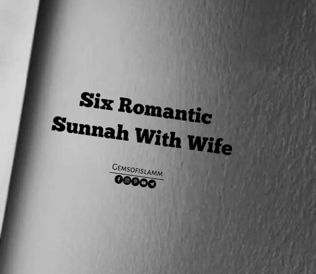 Zayyad_Yazeed's tweet image. Six Romantic Sunnah with Wife 🌼✨👌
