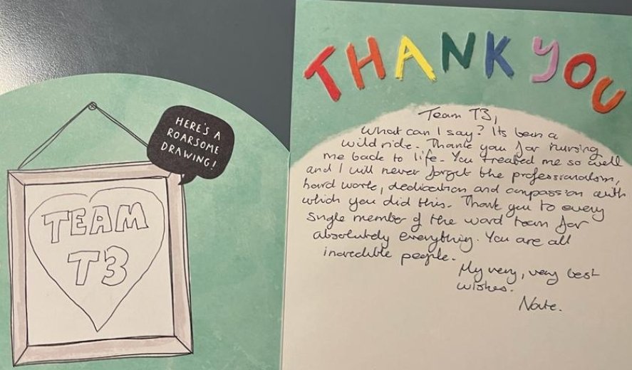 A delightful message from a patient who stayed with us for a long time, and I quote: 'Thank you for nursing me back to life. You treated me so well and will never forget the professionalism and compassion from every single staff member.'