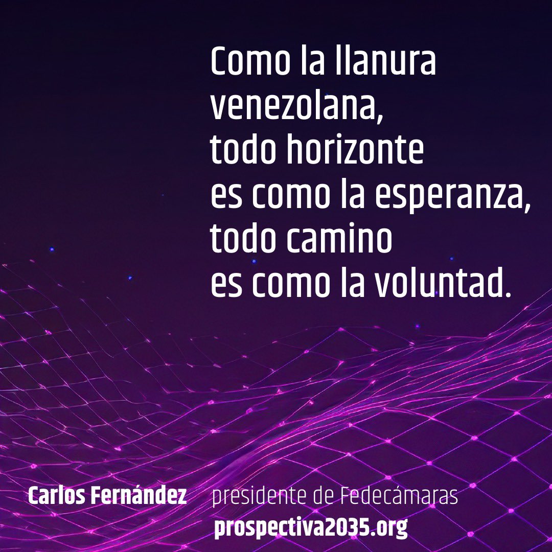 Frases claves asociadas a Camino al Futuro.   Carlos Fernández, presidente de #Fedecámaras prospectiva2035.org   #modelodedesarrollo #caminoalfuturo Visita Prospectiva2035.org
