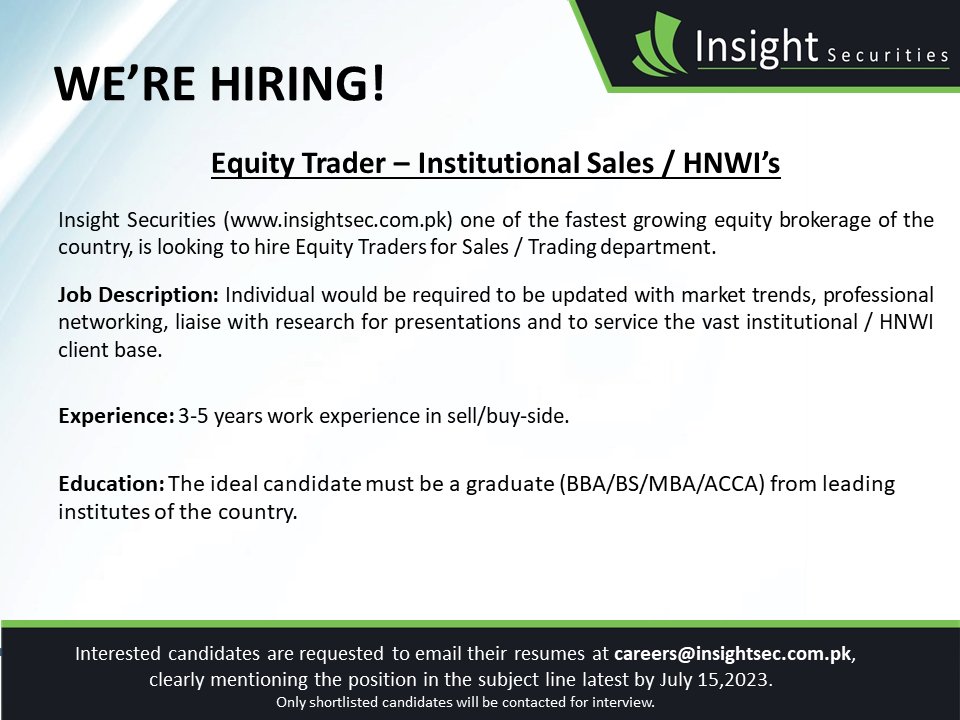 InsightSecurit4's tweet photo. Job Opening
Equity Trader – Institutional Sales / HNWI’s
Note: Interested candidates are requested to email their resumes at careers@insightsec.com.pk clearly mentioning the position in the subject line latest by July 15,2023
#UrgentHiring #jobs #tradingjob #sales #equitysales https://t.co/Zciyopd7fE