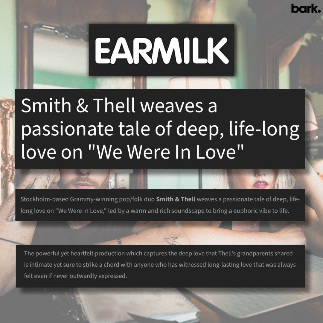Thanks to <a href="/EARMILK/">EARMILK</a> for featuring <a href="/SmithandThell/">SMITH & THELL</a>’s single ‘We Were in Love’!