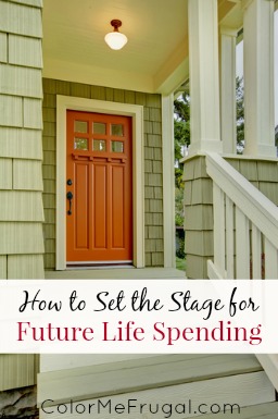 How to Set the Stage for Future Life Spending colormefrugal.com/choose-home-wi…