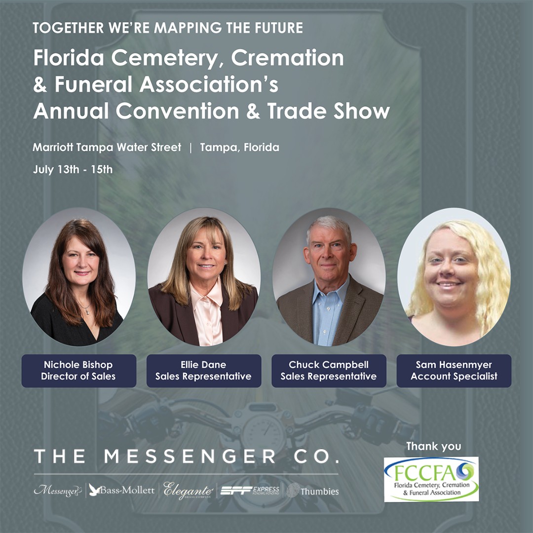 THIS WEEK! Come see the Messenger gang at the 2023 Florida Cemetery, Cremation &amp; Funeral Association’s Annual Convention &amp; Trade Show. Nichole Bishop, Ellie Dane, Chuck Campbell, and Sam Hasenmyer will be there and ready to answer any of your questions.