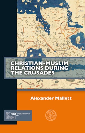 {New book} Christian-Muslim Relations during the Crusades by Alex Mallett explores everyday relations between Christians & Muslims demonstrating that it was usually practicality rather than religious scruples that... $20 #medievaltwitter #crusades arc-humanities.org/9781641890199/…