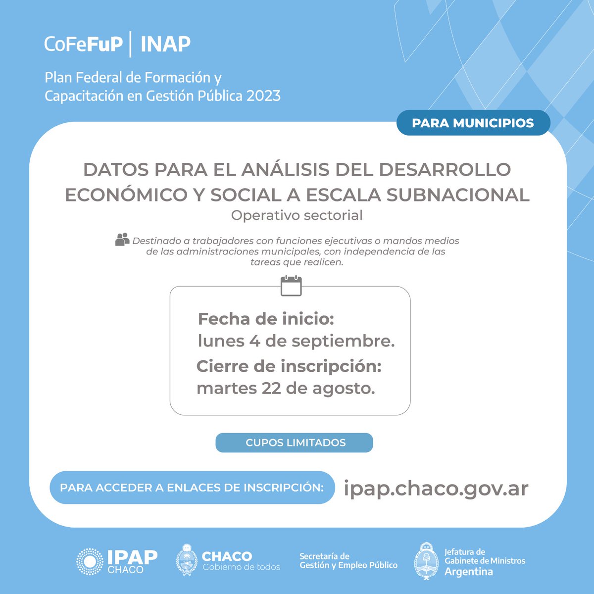 CF_Chaco's tweet photo. 🔵 INAP ➡️ CURSO VIRTUAL TUTORADO EXCLUSIVO PARA MUNICIPIOS

DATOS PARA EL ANÁLISIS DEL DESARROLLO ECONÓMICO Y SOCIAL A ESCALA SUBNACIONAL

📆 Fecha de inicio: Lunes 4 de septiembre.

Cierre de inscripción: 22/08 a las 12 hs.

INSCRIPCIONES: https://t.co/RmPSuyKCOD https://t.co/HMCQOvMTTd