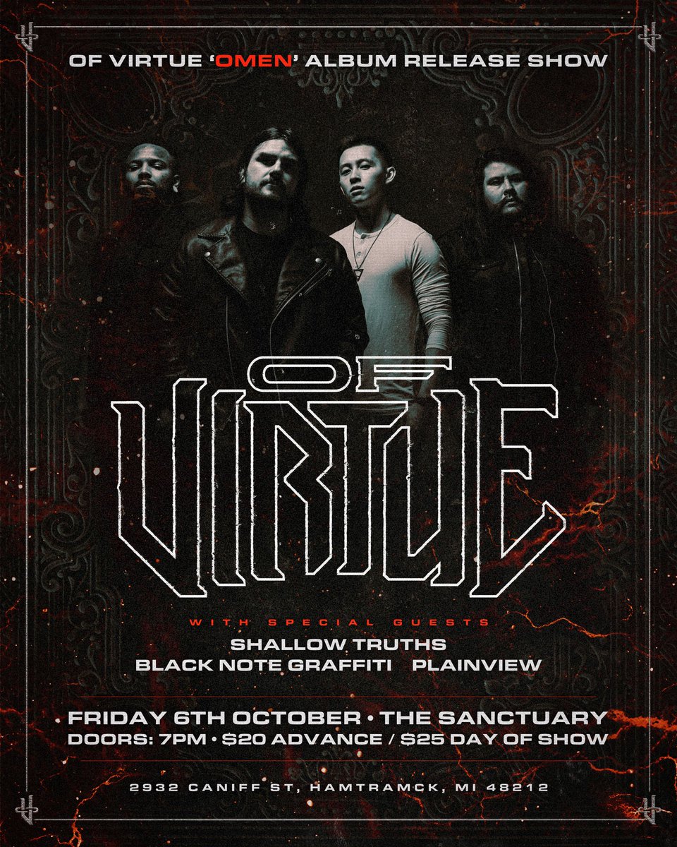 OF VIRTUE (@ofvirtue) on Twitter photo 'Omen' album release show Detroit
Friday, October 6th at <a href="/sanctuarydet/">sanctuary detroit</a>
Support by <a href="/shallowtruthsMI/">Shallow Truths</a>
<a href="/BlackNoteGraffi/">BLACK NOTE GRAFFITI</a> & <a href="/PlainViewMI/">PlainView</a>
Tickets ποΈ bit.ly/OmenDetroit 'Omen' album release show Detroit
Friday, October 6th at <a href="/sanctuarydet/">sanctuary detroit</a>
Support by <a href="/shallowtruthsMI/">Shallow Truths</a>
<a href="/BlackNoteGraffi/">BLACK NOTE GRAFFITI</a> & <a href="/PlainViewMI/">PlainView</a>
Tickets ποΈ bit.ly/OmenDetroit