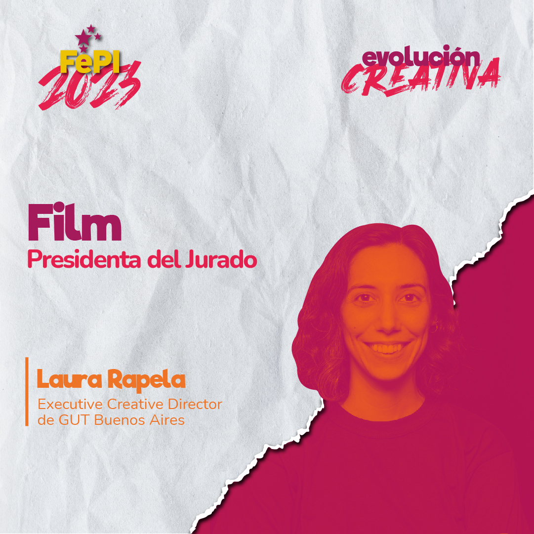 Presidenta de Jurado en Film

Laura Rapela
Executive Creative Director de GUT Buenos Aires

fepi.com.ar
