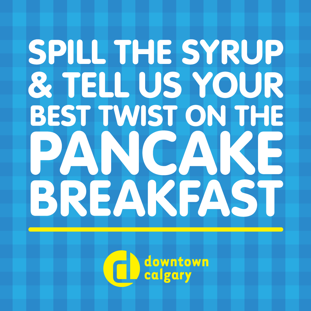 Downtown Calgary on Twitter "We want to know what twist on pancakes is during Stampede this