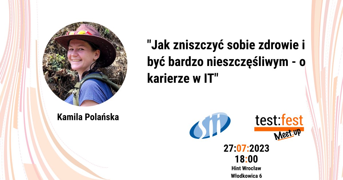Kamila Polańska, wtedy jeszcze Mrozek, poprowadziła w 2017 warsztaty na naszej konferencji. Czyli śmiało można powiedzieć, że mamy wspólną historię! 😎
A na meetupie 27.07 opowie:
➡ Jak zniszczyć sobie zdrowie i być bardzo
nieszczęśliwym - o karierze w IT