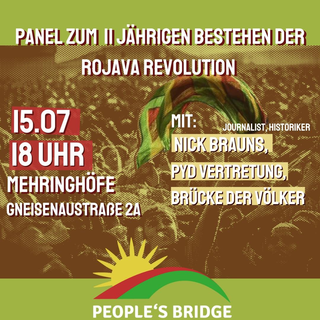 Panel zum 11. jährigen Bestehen der Rojava-Revolution
Samstag 15.07 18 Uhr Mehringhöfe

Die Rojava-Revolution befindet sich in ihrem 11 Jahr. Am 20 Juli 2012 begann unter der Führung des kurdischen Volkes in Nord- und Ostsyrien eine demokratische Revolution 
 und Frauenrevolution