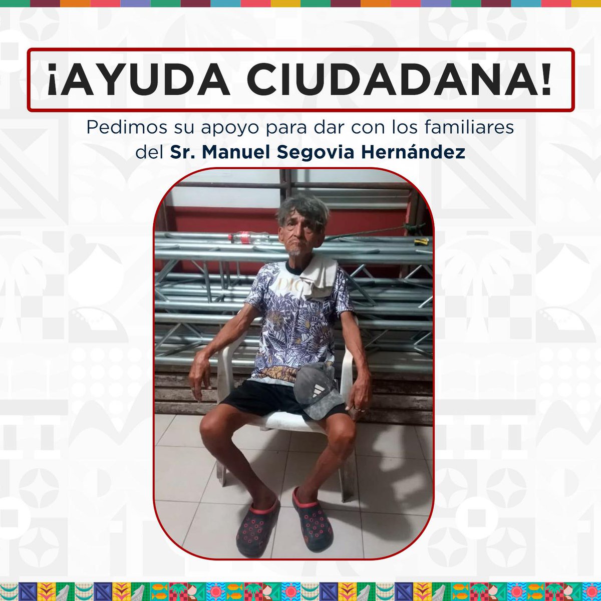 Pedimos el apoyo de la ciudadanía para dar con los familiares del Sr. Manuel Segovia Hernández.