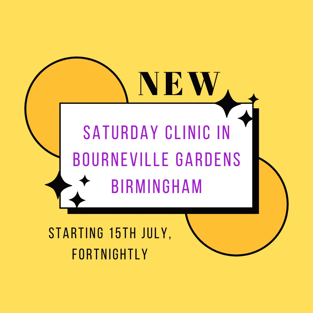 Starting this Saturday: Fortnightly clinic at Bourneville Gardens, Birmingham. Please call reception  to book!