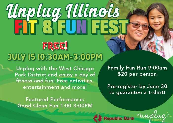 Unplug Illinois is hosting a Fit &amp; Fun Fest event on July 15th from 10:30 am - 3:00 pm! Don't miss out on a chance to enjoy a day of fitness and fun with the West Chicago Park District.