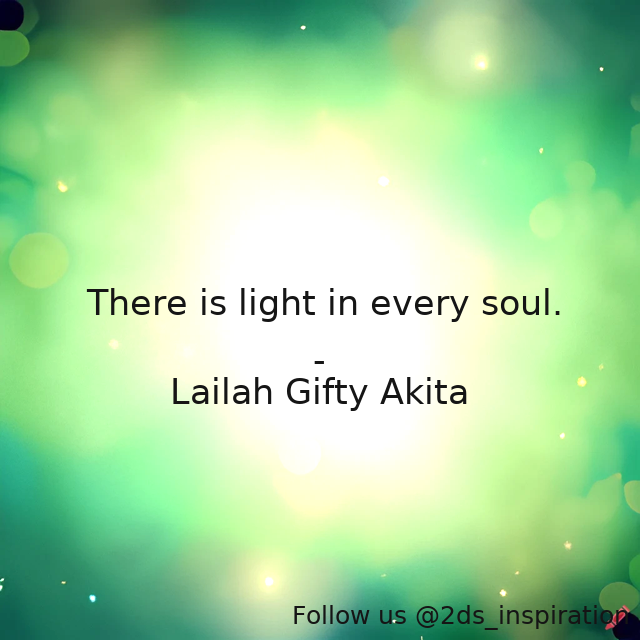 Author - Lailah Gifty Akita

#177153 #quote #inspirationalattitude #inspirationallife #inspirationalquote #inspiringquotes #inspiringquotesonlife #inspiringwords #light #lightanddarkness #soul #soulquotes #soulsearching