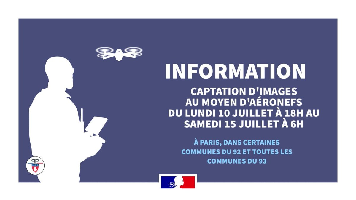 Un arrêté préfectoral (n°2023-00824) autorise la captation, l'enregistrement et la transmission d'images au moyen de drones par la <a href="/prefpolice/">Préfecture de Police</a> à Paris, dans certaines communes du 92 et toutes les communes du 93, du lundi 10 juillet à 18h au samedi 15 juillet à 6h.