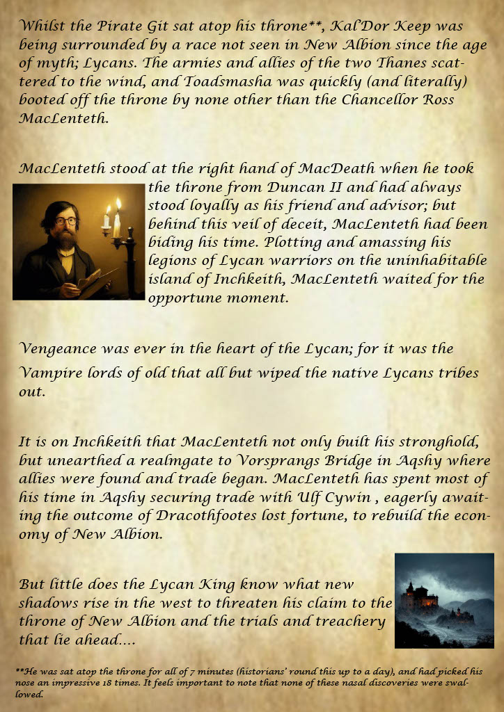 The aftermath of the Kings death will have consequences.

Meatguts defeat, Toadsmashas rise and MacLenteths betrayal... 

Who will stand with MacLenteth and his legion of Lycans?

Who will fight to keep the old traditions?

Find out at A Shadow in the West: Trials and Treachery