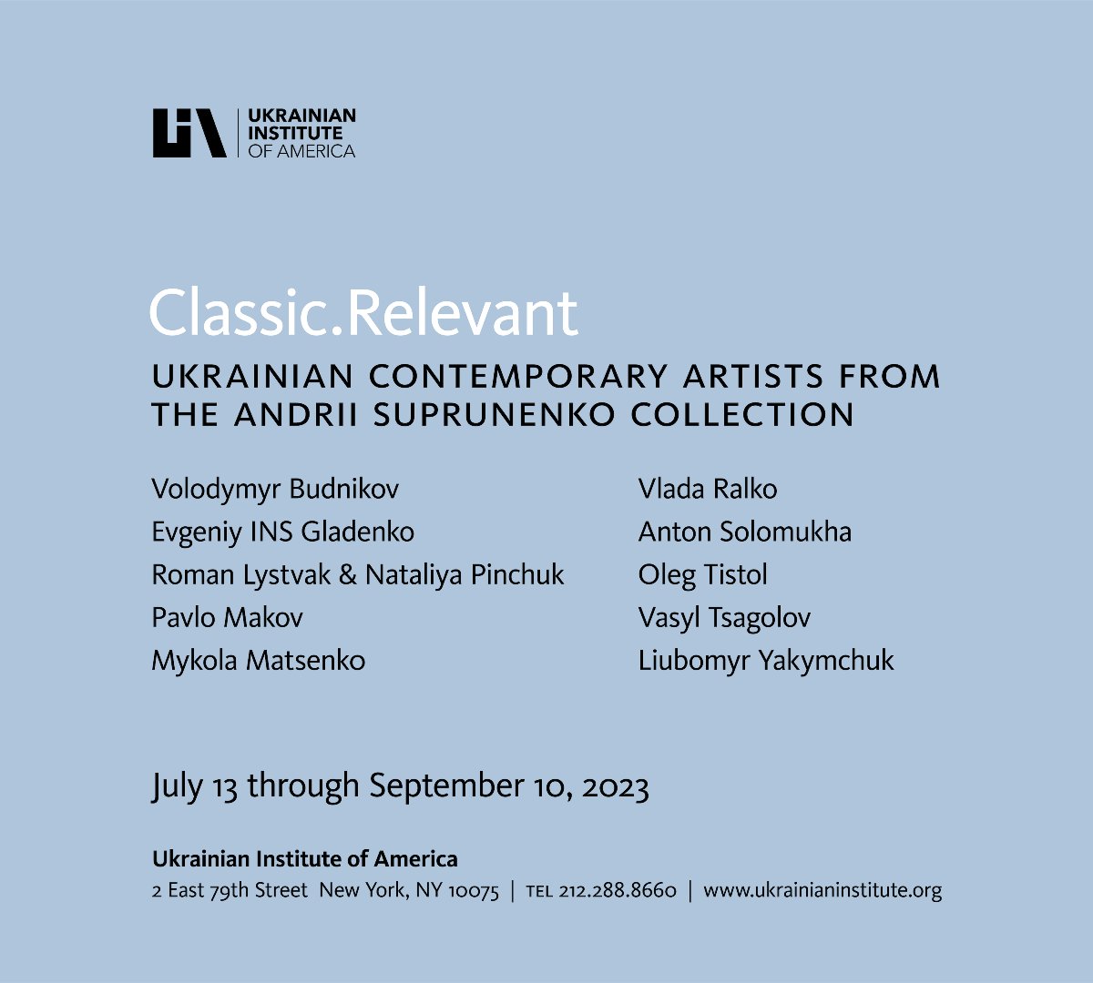 Classic.Relevant Ukrainian Contemporary Artists from the Andrii Suprunenko Collection. Opening Reception Thursday, July 13 6-8PM Exhibition to Sept 10, 2023 Information and Details: mailchi.mp/ukrainianinsti…