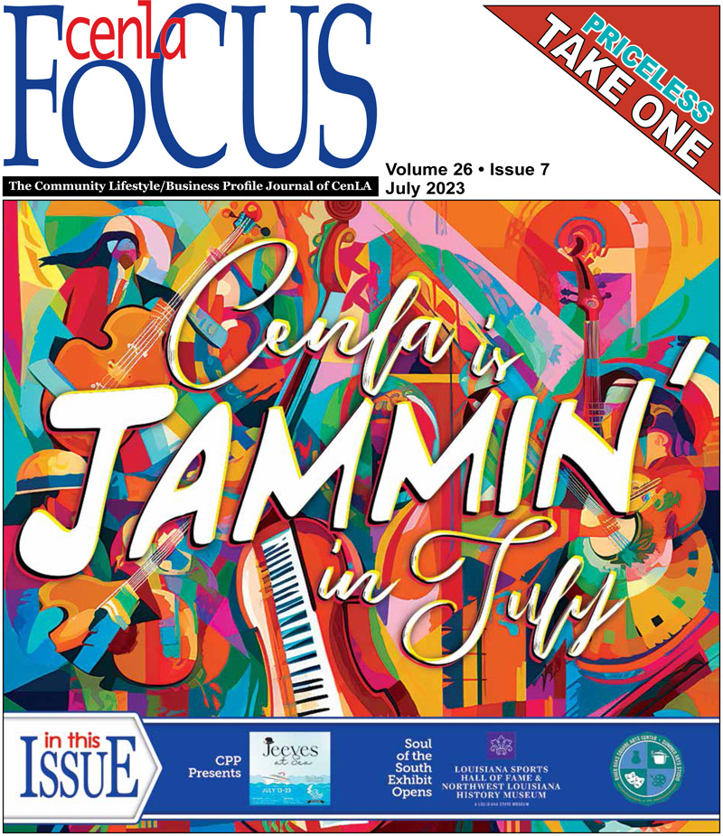 Cenla is Jammin' in July! New issue on stands and online now! cenlafocus.com