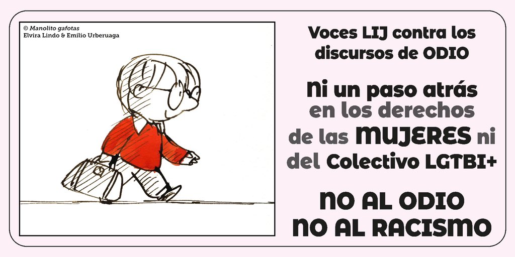 'Si lo dice Manolito...' Campaña de Voces LIJ contra los discursos del odio. #LIJcontraelodio, #niunpasoatras, #NoalosdiscursosdeOdio